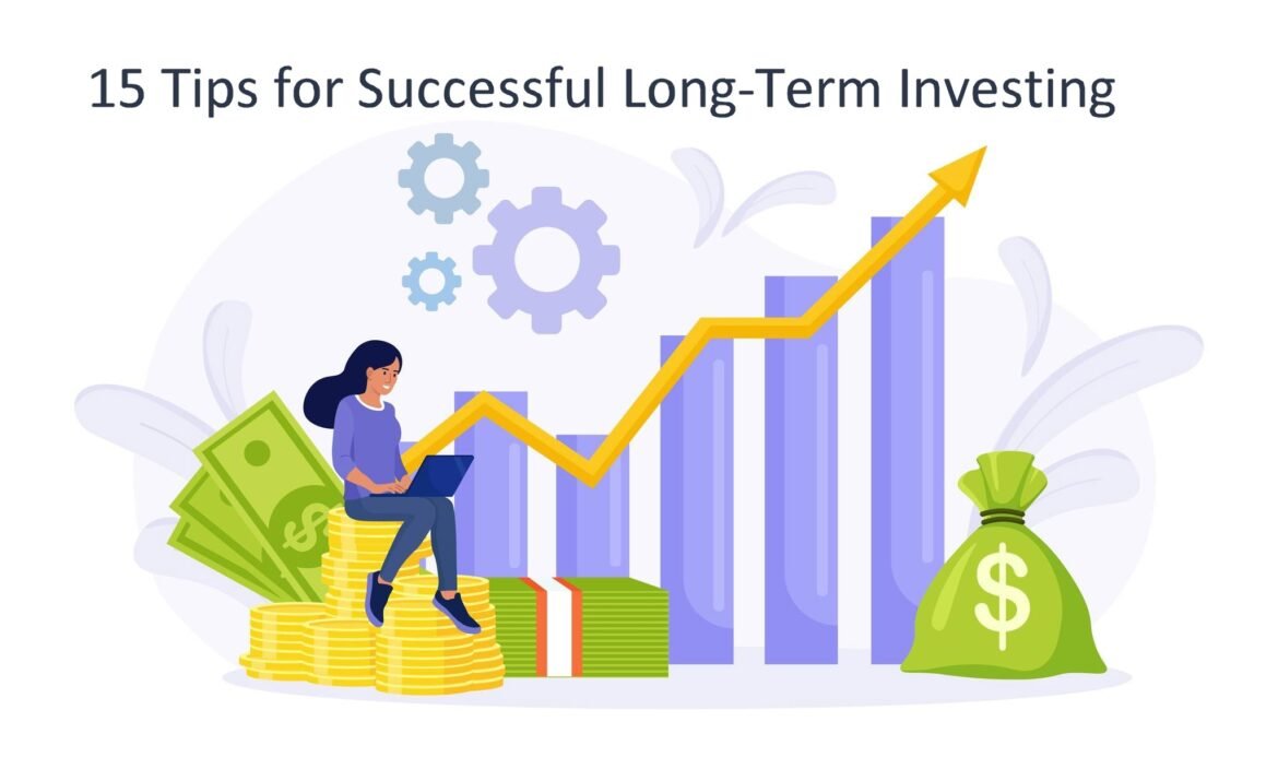 15 Tips for Successful Long-Term Investing